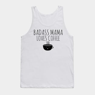 Badass Mama Loves Coffee Tank Top